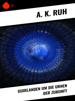 cover image of Guirlanden um Die Urnen der Zukunft